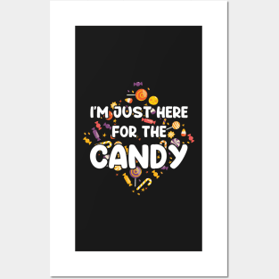 I'm Just Here For The Candy Posters and Art